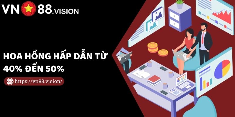 Hoa hồng hấp dẫn từ 40% đến 50%