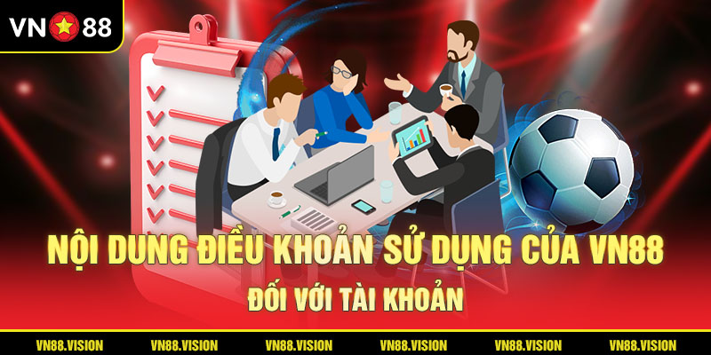 Chi tiết điều khoản sử dụng VN88