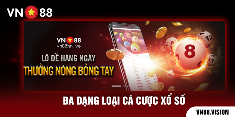 Đa dạng loại cá cược xổ số bậc nhất 